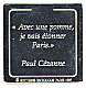 This bookmark was made in France in 1997. It is silver plate and inscribed, "Avec une pomme, je vais etonner Paris", a quote from Paul Cezanne which translates to "With an apple I shall astound Paris." It is marked Editions Basia Embiricos Paris 1997.